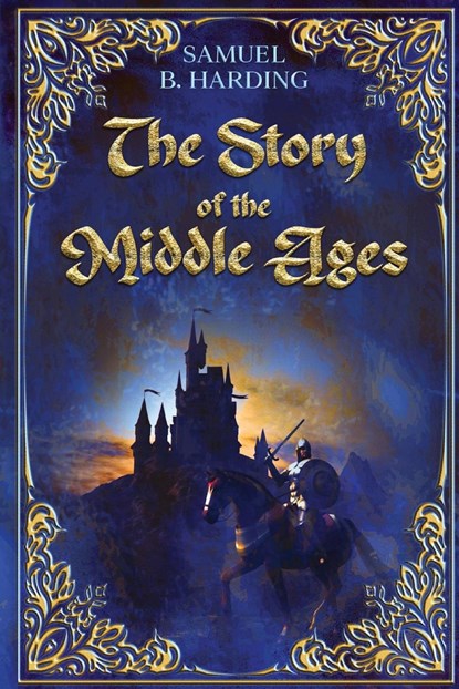 The Story of the Middle Ages, Samuel B. Harding - Paperback - 9781611048964