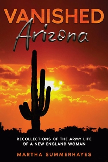 Vanished Arizona, Martha Summerhayes - Paperback - 9781611049008