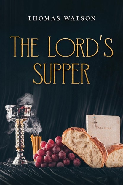 The Lord's Supper, Thomas Watson - Paperback - 9781611049855