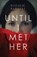 Until I Met Her, Natalie Barelli - Paperback - 9781611099829
