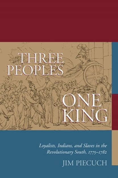 Three Peoples, One King, Jim Piecuch - Ebook - 9781611171938