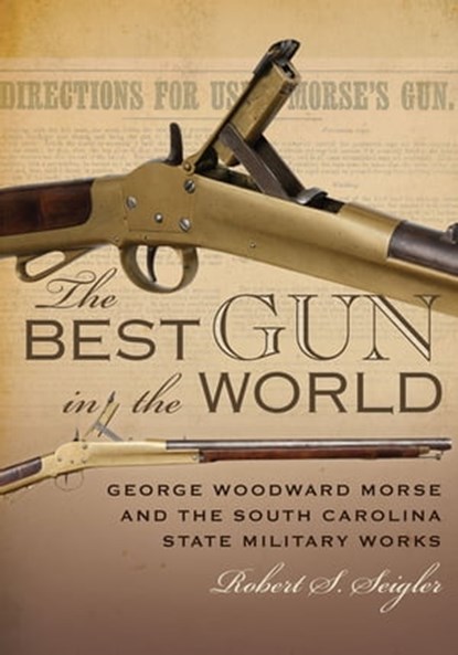 The Best Gun in the World, Robert S. Seigler - Ebook - 9781611177930