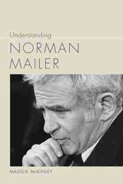 Understanding Norman Mailer, Maggie McKinley - Gebonden - 9781611178050