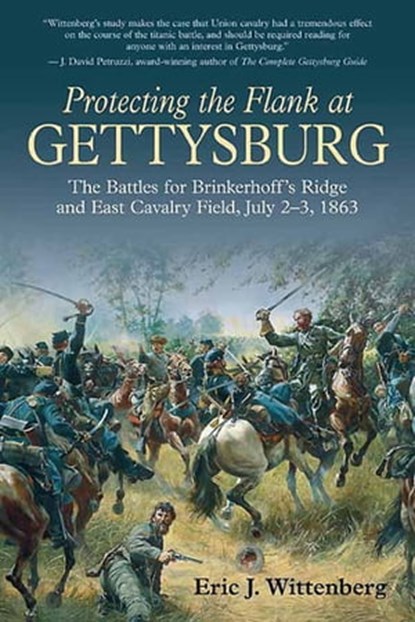 Protecting the Flank at Gettysburg, Eric J. Wittenberg - Ebook - 9781611210958