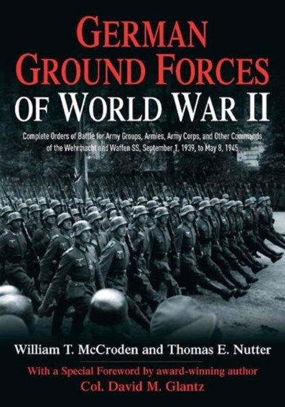 German Ground Forces of World War II, William T. McCroden ; Thomas E. Nutter - Gebonden - 9781611211092