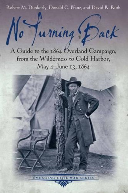 No Turning Back, David R. Ruth ; Donald C. Pfanz ; Robert M. Dunkerly - Paperback - 9781611211931