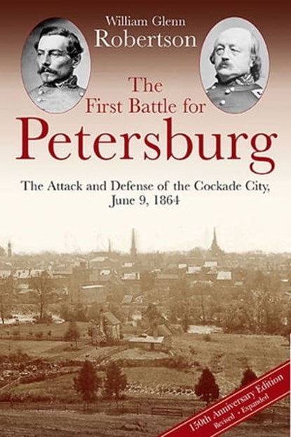 The First Battle for Petersburg, William Glenn Robertson - Ebook - 9781611212150