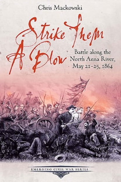 Strike Them a Blow, Chris Mackowski - Ebook - 9781611212556
