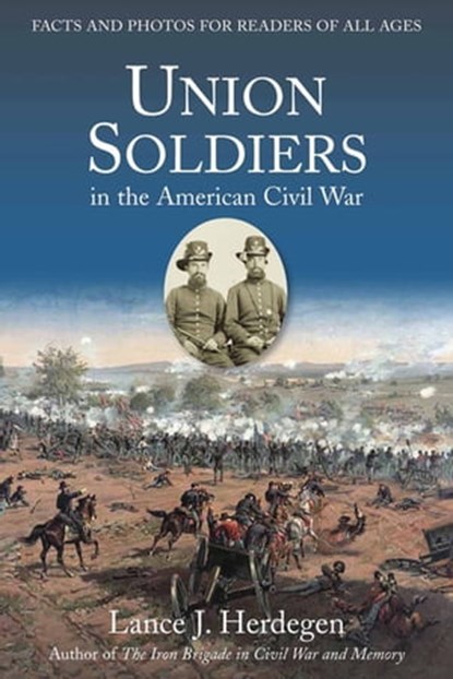 Union Soldiers in the American Civil War, Lance J. Herdegen - Ebook - 9781611213409