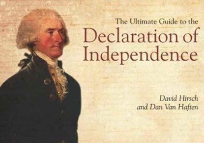 The Ultimate Guide to the Declaration of Independence, David Hirsch ; Dan Van Haften - Paperback - 9781611213737