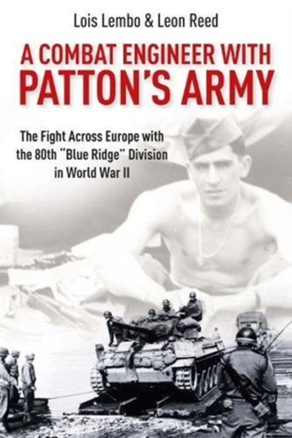 A Combat Engineer with Patton’s Army, Lois Lembo ; Leon Reed - Gebonden - 9781611214031