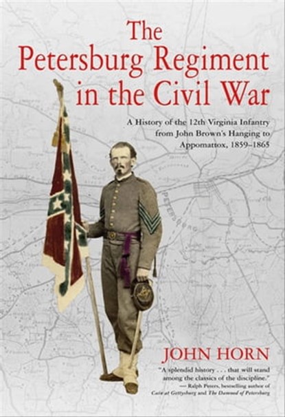 The Petersburg Regiment in the Civil War, John Horn - Ebook - 9781611214376