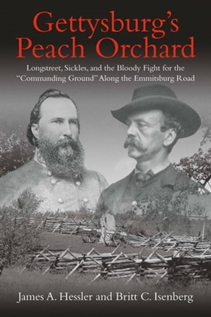 Gettysburg's Peach Orchard, James A. Hessler ; Britt C. Isenberg - Ebook - 9781611214567
