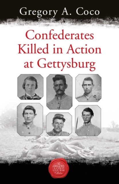 Confederates Killed in Action at Gettysburg, Gregory Coco - Paperback - 9781611216530
