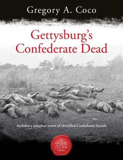 Gettysburg'S Confederate Dead, Gregory Coco - Paperback - 9781611216547