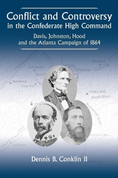 Conflict and Controversy in the Confederate High Command, Dennis B Conklin II - Gebonden - 9781611217339