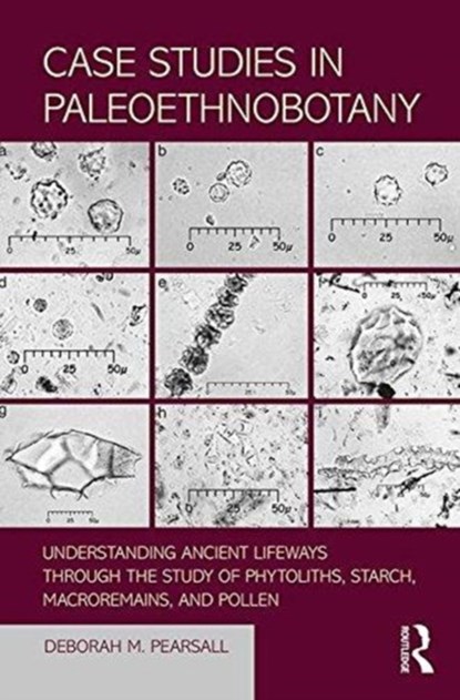 Case Studies in Paleoethnobotany, Deborah Pearsall - Paperback - 9781611322965