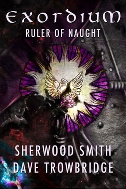Ruler of Naught: Exordium 2, Sherwood Smith ; Dave Trowbridge - Ebook - 9781611381481