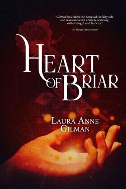 Heart of Briar, Laura Anne Gilman - Ebook - 9781611388169