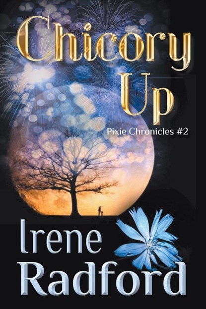 Chicory Up, Irene Radford - Paperback - 9781611389173