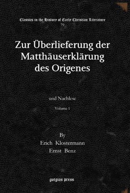 Zur UEberlieferung der Matthauserklarung des Origenes (Vol 1), Erich Klostermann ; Ernst Benz - Gebonden - 9781611434835