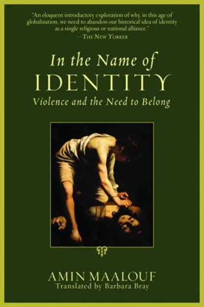 IN THE NAME OF IDENTITY, Amin Maalouf - Paperback - 9781611453249