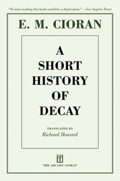 A Short History of Decay, E. M. Cioran - Paperback - 9781611457360