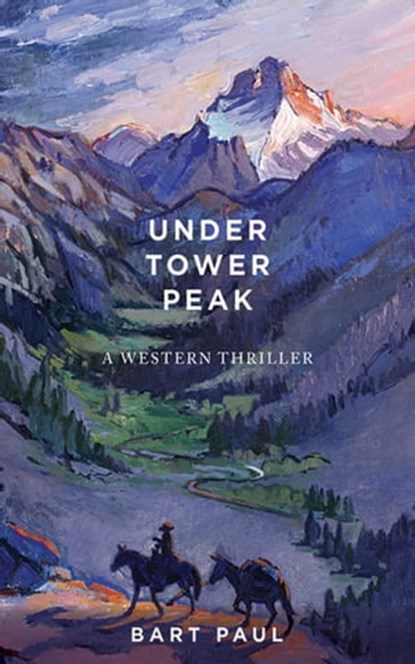 Under Tower Peak, Bart Paul - Ebook - 9781611459210