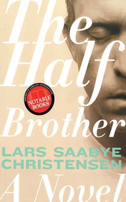 The Half Brother, Lars Saabye Christensen - Ebook - 9781611459821