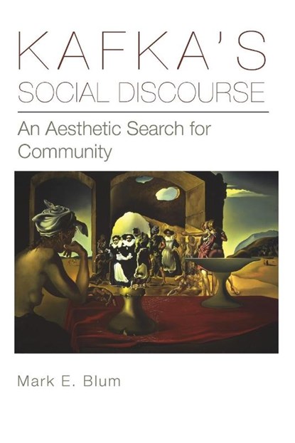 Kafka's Social Discourse, Mark E. Blum - Paperback - 9781611461466