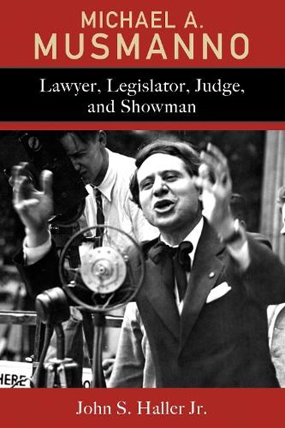 Michael A. Musmanno, John S. Haller Jr. - Paperback - 9781611463552