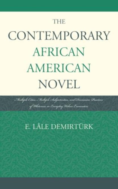 The Contemporary African American Novel, E. Lale Demirturk - Gebonden - 9781611475302