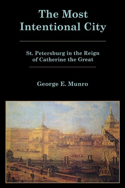 The Most Intentional City, George E. Munro - Paperback - 9781611475845