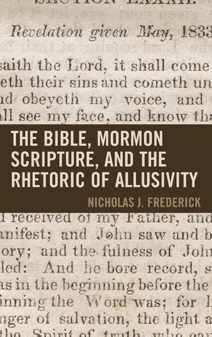 The Bible, Mormon Scripture, and the Rhetoric of Allusivity, J. Frederick - Gebonden - 9781611479058