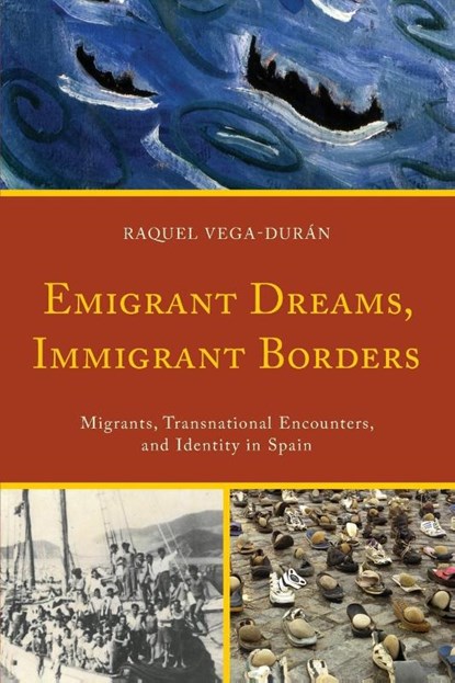 Emigrant Dreams, Immigrant Borders, Raquel Vega-Duran - Paperback - 9781611487428