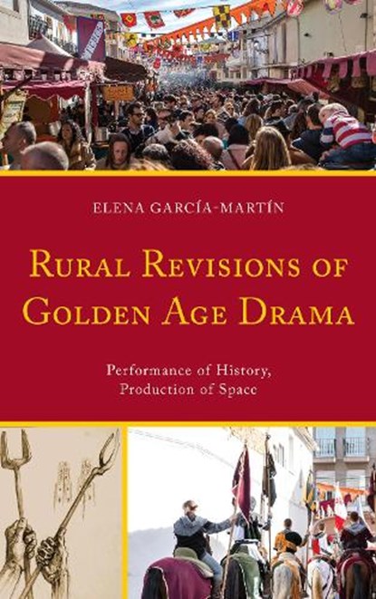 Rural Revisions of Golden Age Drama, Elena Garcia-Martin - Gebonden - 9781611488333