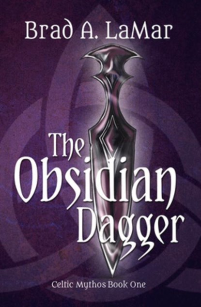 The Obsidian Dagger (Celtic Mythos, Book 1), Brad a. Lamar - Paperback - 9781611530292