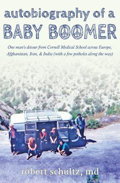 Autobiography of a Baby Boomer, Robert Schultz - Paperback - 9781611530490