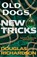 Old Dogs, New Tricks, RICHARDSON,  Douglas - Paperback - 9781611535259