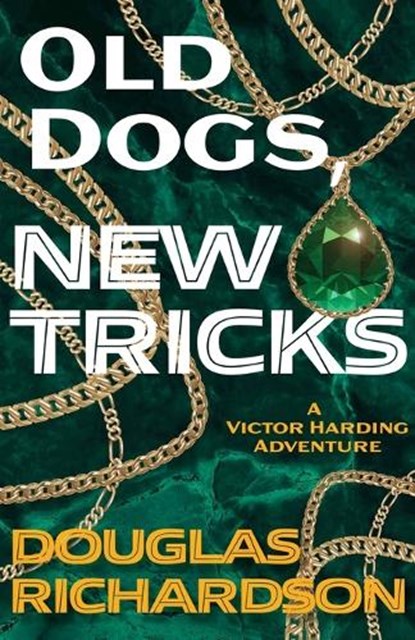 Old Dogs, New Tricks, RICHARDSON,  Douglas - Paperback - 9781611535259