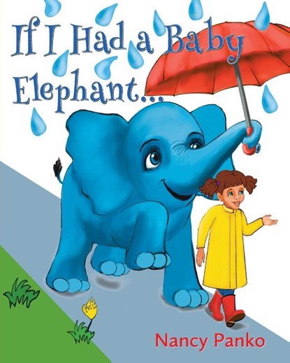 If I Had a Baby Elephant, Nancy Panko - Paperback - 9781611535846