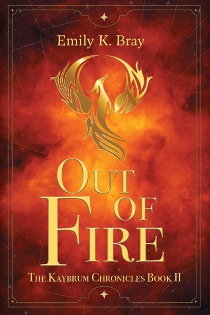 Out of Fire, Emily K Bray - Paperback - 9781611536607