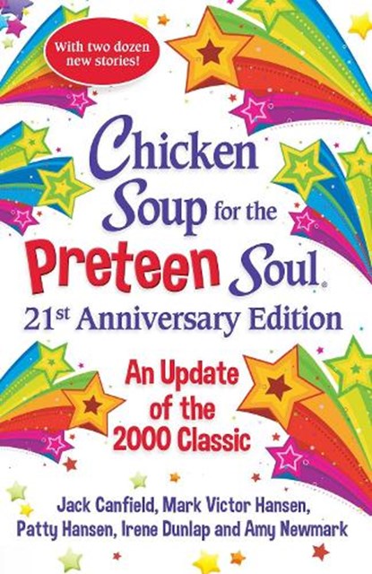 Chicken Soup for the Preteen Soul 21st Anniversary Edition, Amy Newmark - Paperback - 9781611590807