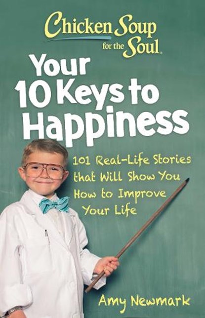 Chicken Soup for the Soul: Your 10 Keys to Happiness, Amy Newmark - Paperback - 9781611590913
