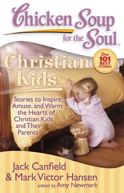Chicken Soup for the Soul: Christian Kids, Jack Canfield ; Mark Victor Hansen ; Amy Newmark - Ebook - 9781611591675