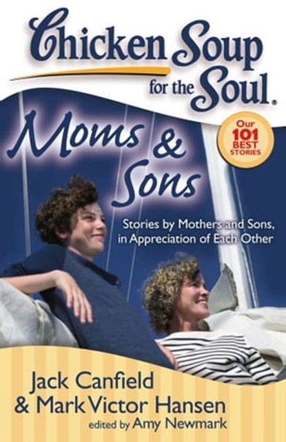Chicken Soup for the Soul: Moms & Sons, Jack Canfield ; Mark Victor Hansen ; Amy Newmark - Ebook - 9781611591750