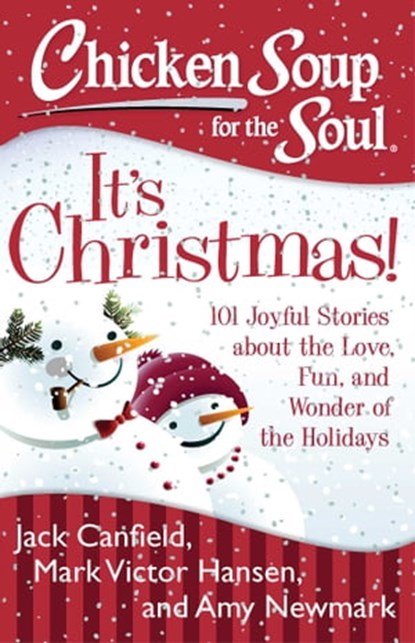 Chicken Soup for the Soul: It's Christmas!, Jack Canfield ; Mark Victor Hansen ; Amy Newmark - Ebook - 9781611592276