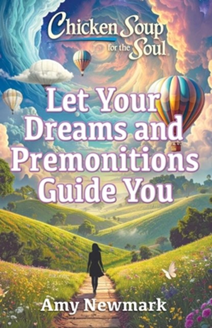 Chicken Soup for the Soul: Let Your Dreams and Premonitions Guide You, Amy Newmark - Paperback - 9781611594638