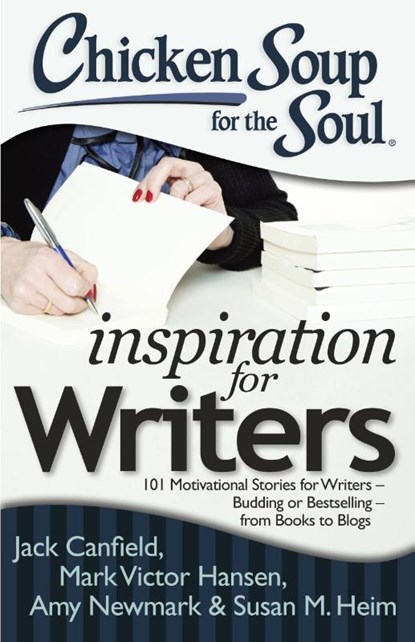 Chicken Soup for the Soul: Inspiration for Writers, Jack Canfield ; Mark Victor Hansen ; Amy Newmark - Paperback - 9781611599091