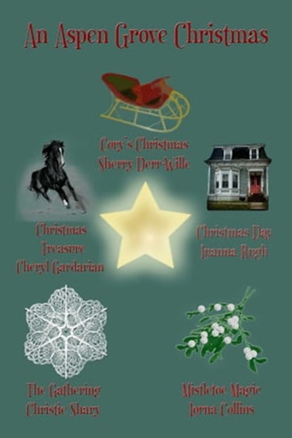 An Aspen Grove Christmas, Sherry Derr-Wille ; Lorna Collins ; Luanna Rugh ; Christie Shary ; Cheryl Gardarian - Ebook - 9781611600216